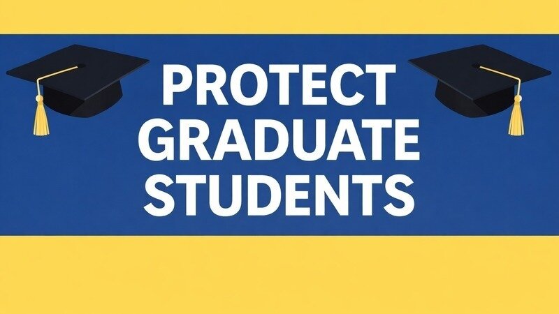Protect Graduate Students: Reform the OBBBA to Keep Education Accessible