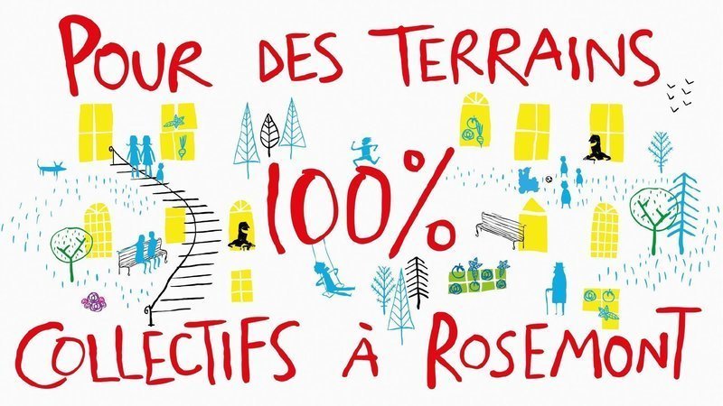 Pour des terrains 100% collectifs à Rosemont - Merci de votre appui!