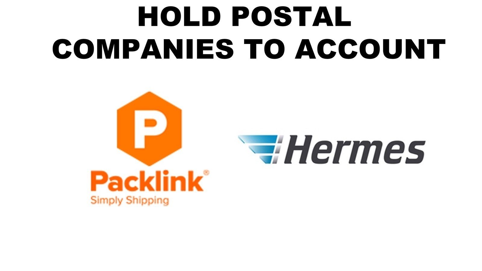 Petition · Make Postal Organisations Such As Hermes & Packlink