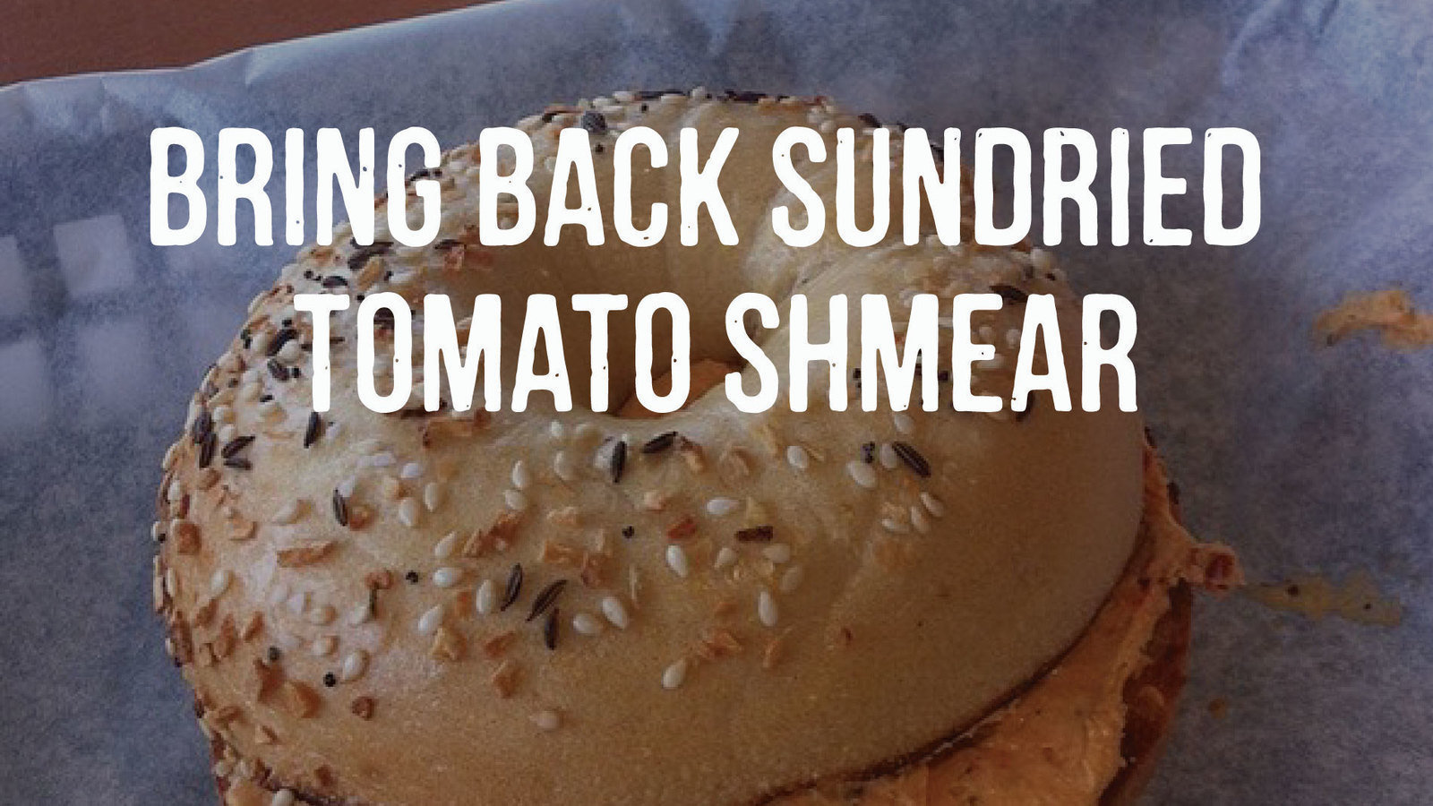 Petition · Einstein Bros Bagels Please bring back your sundried tomato