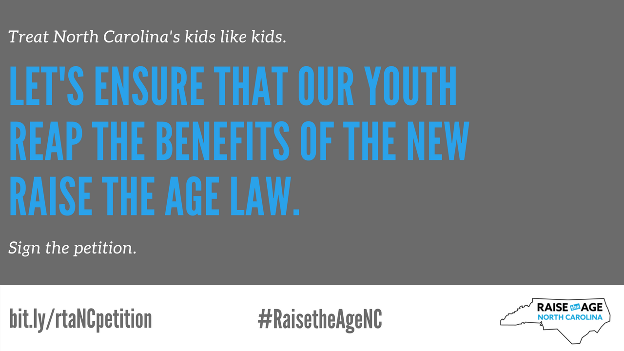 Petition · We Must Make “Raise the Age” Work for North Carolina Youth