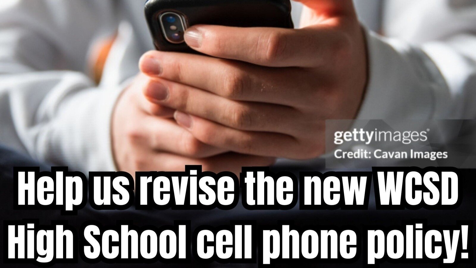 Petition · Revise the New WCSD High School Cell Phone Policy ...