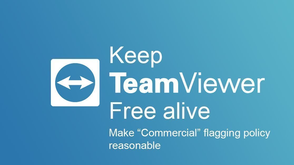 Petition · Make Teamviewer's Commercial flagging policy more reasonable
