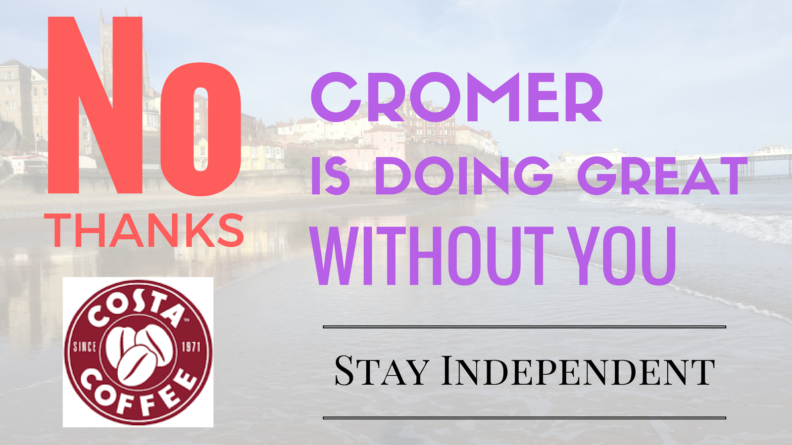 Petition · No Thanks Costa Coffee Cromer is doing Great without you
