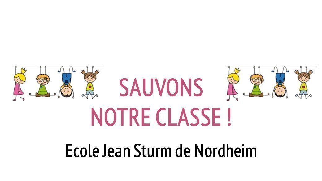 Pétition · Sauvons notre classe Ecole de Nordheim ·