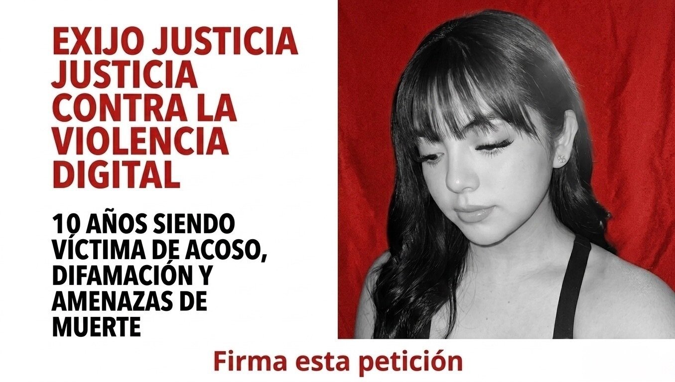 Petición · Exijo justicia e investigación por violencia digital, acoso ...