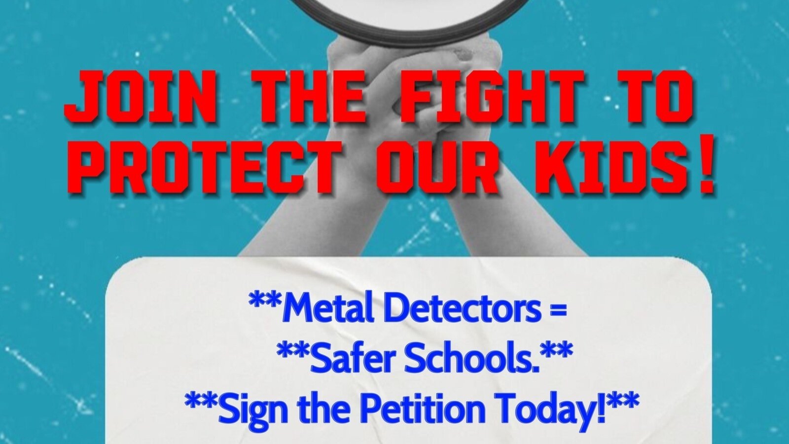 Petition · Protect Our Kids with Metal Detectors - Wethersfield, United ...