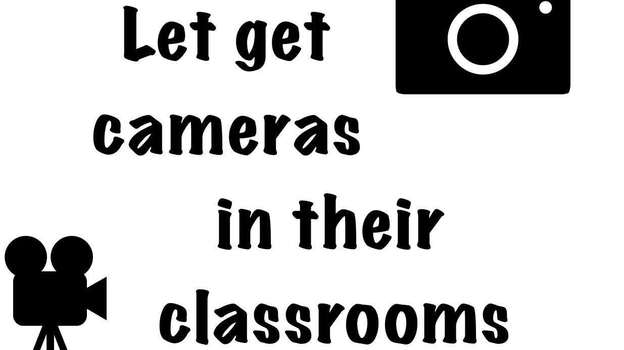 Petition ?? Protect Our Children By Putting Cameras In Classrooms