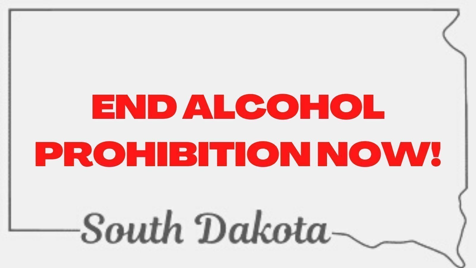Petition · End Alcohol Prohibition in South Dakota ·