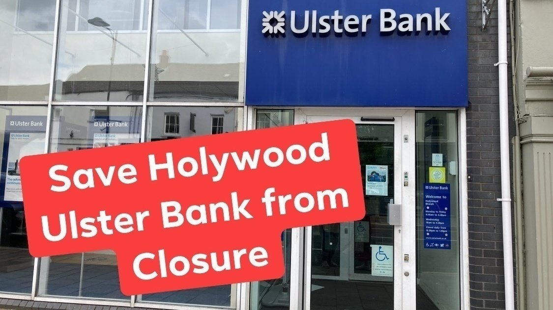 Petition · Save Holywood Ulster Bank from Closure ·