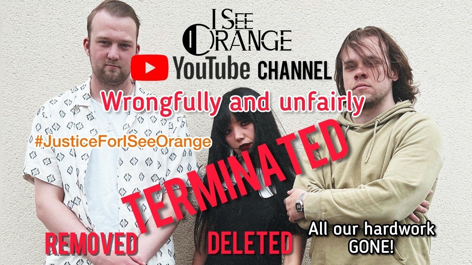 Petition · I SEE ORANGE - Wrongfully Terminated YouTube Channel ...