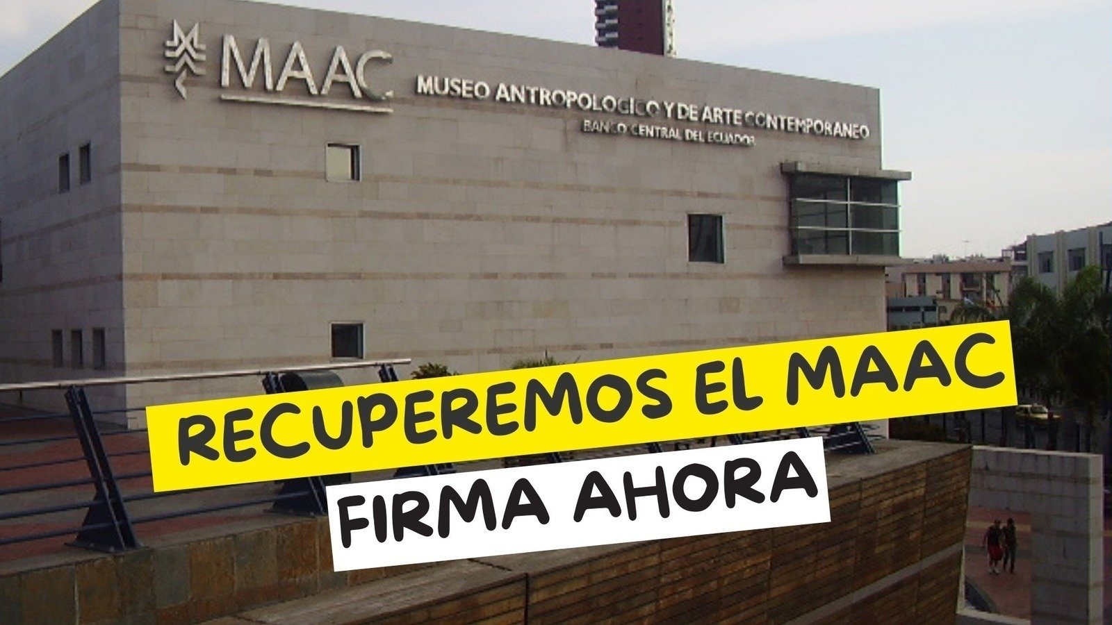 Petición · Arreglar el MAAC en Guayaquil debe ser una prioridad