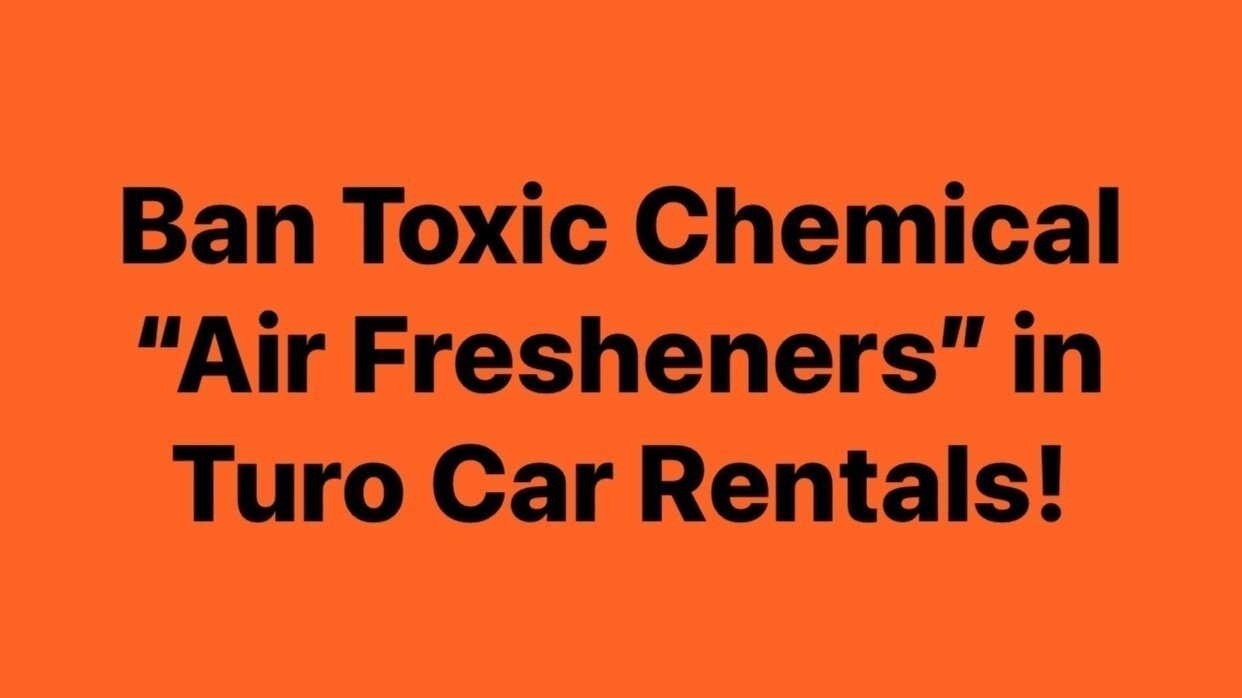 Petition · Ban Toxic Chemical Fragrances in Turo Car Rentals United
