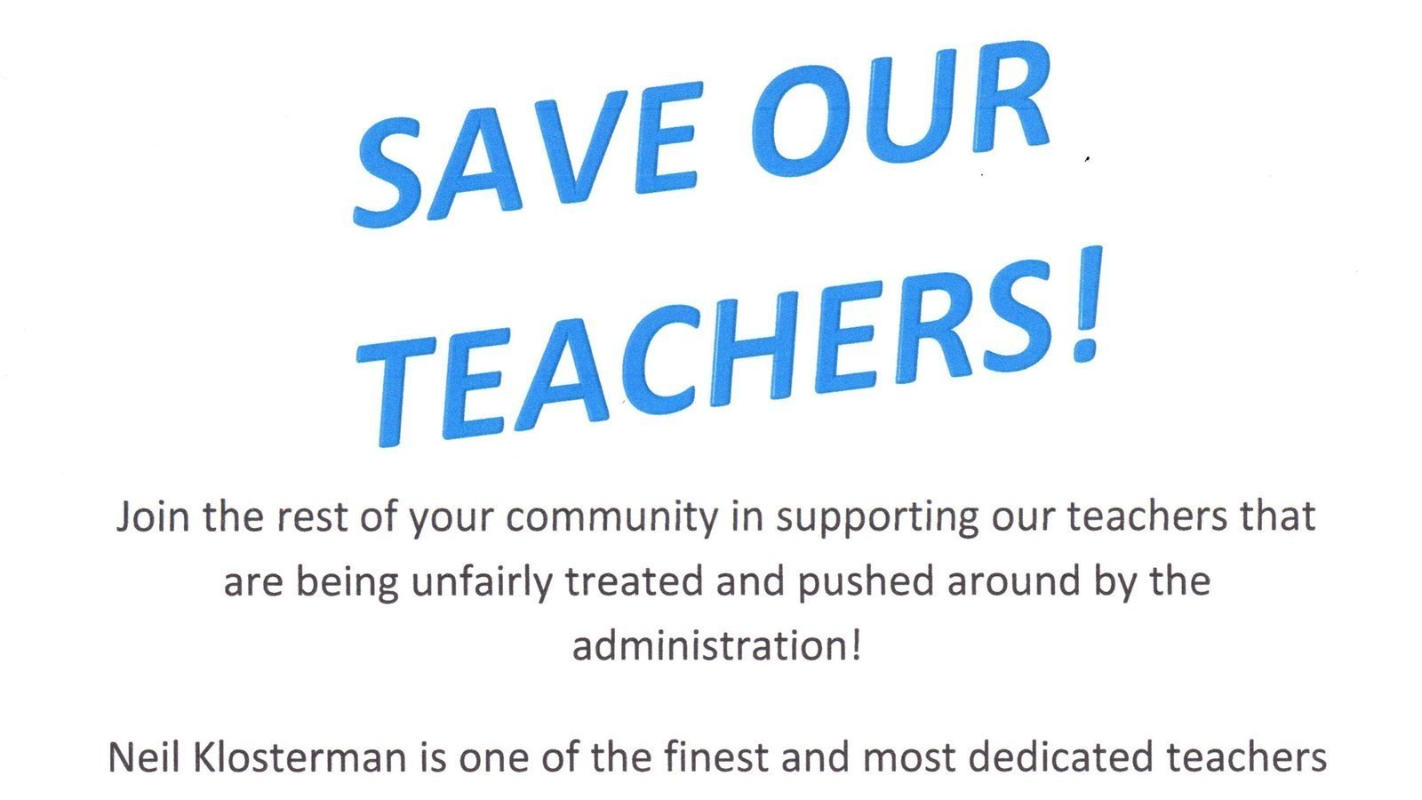Petition · SAVE OUR TEACHERS! Neil Klosterman is being considered for ...