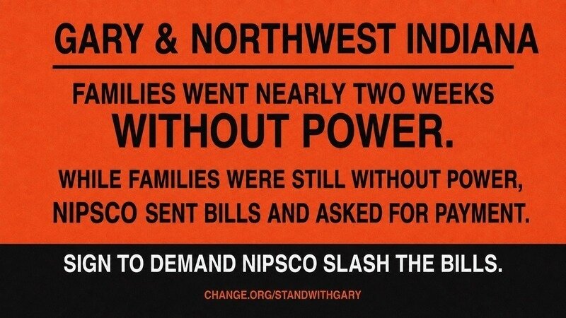 Stand with Gary & NWI: Tell NIPSCO to Slash Residents’ Bills After Two Weeks Without Power