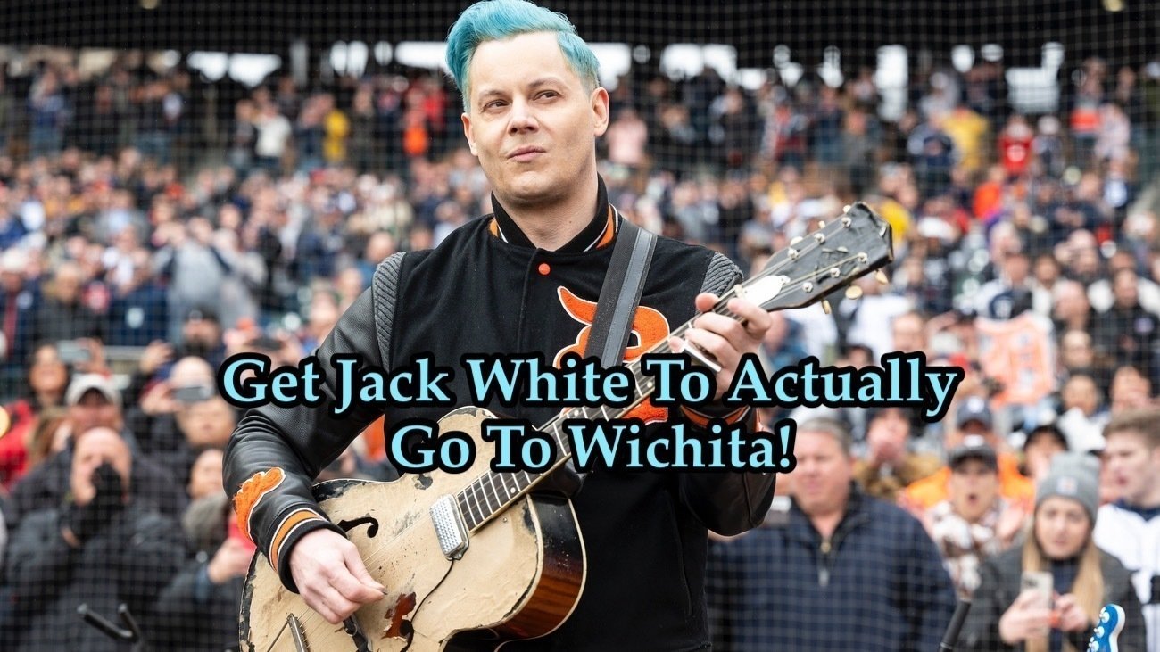 Petition Get Jack White To Actually Go To Wichita Change