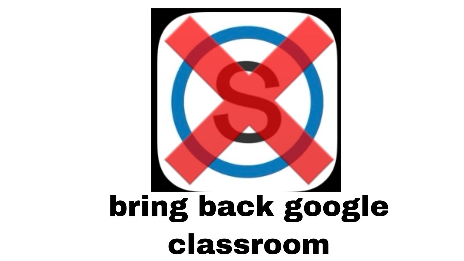 Petition Bring Back Google Classroom Change