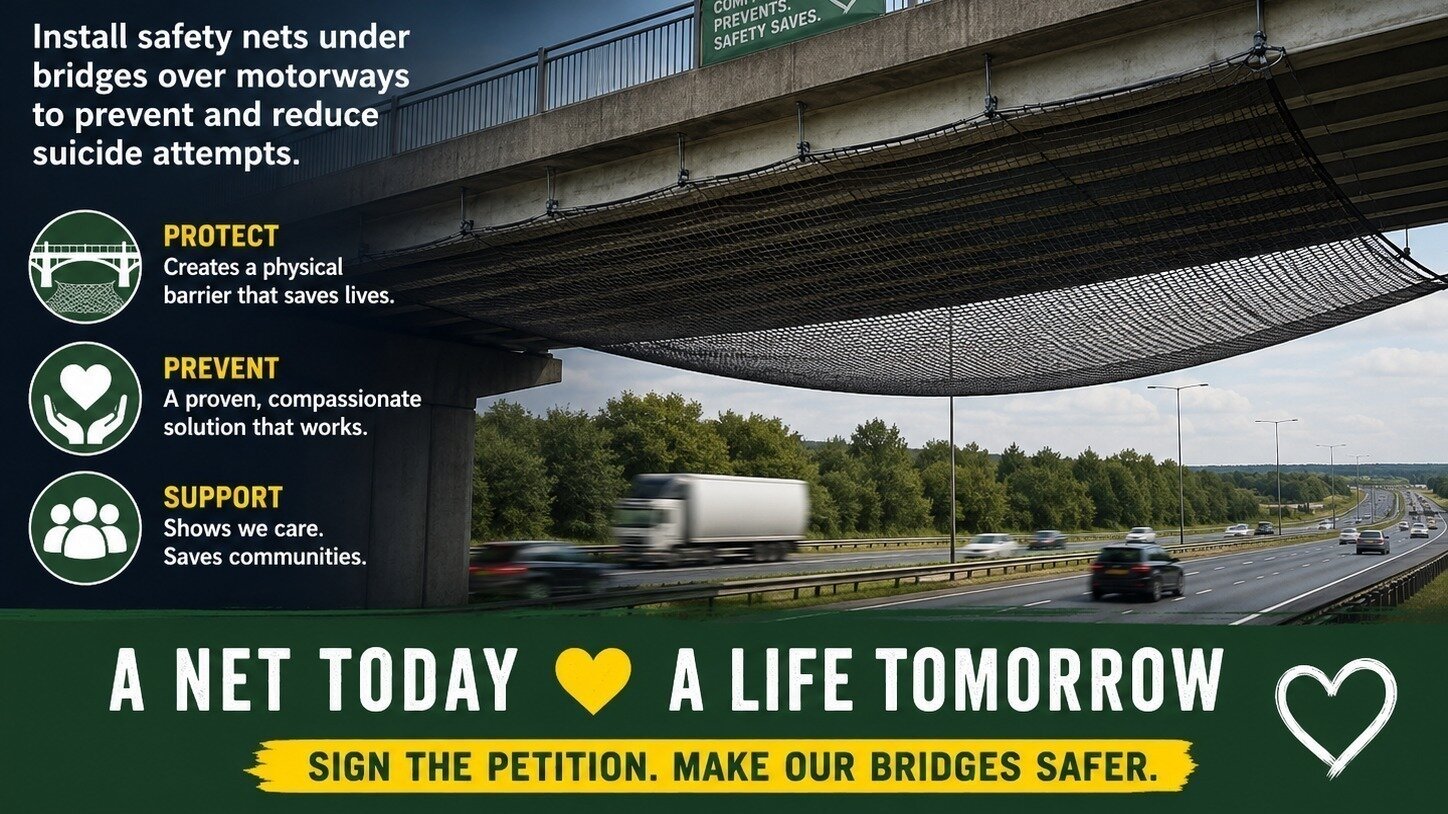 Safety Net Bridge Program Petition · Install safety nets or tunnel fencing on motorway bridges to ...
