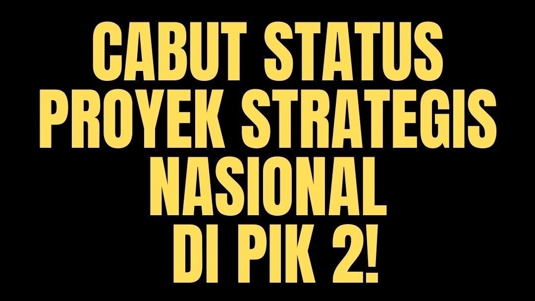 Petition · CABUT STATUS PSN DI PIK 2 - Indonesia · Change.org