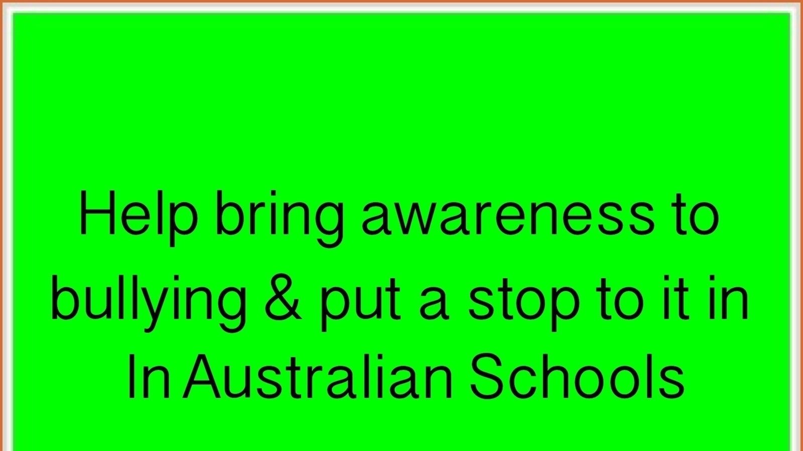 Petition · Raising awareness & improving antibullying programs in all