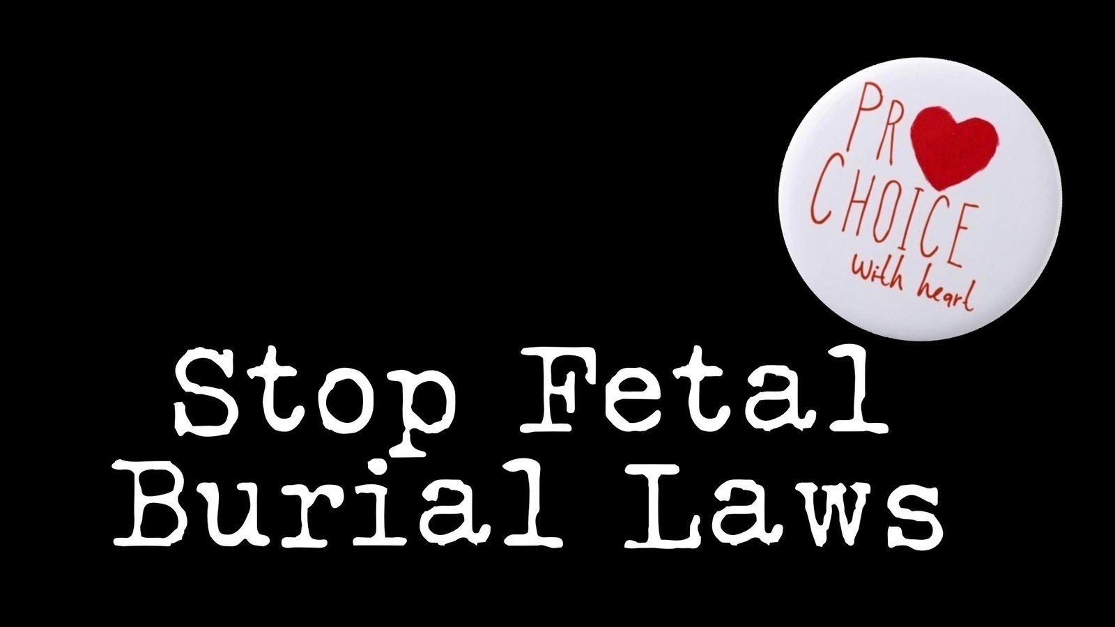 Petition · Stop Fetal Burial Laws United States ·