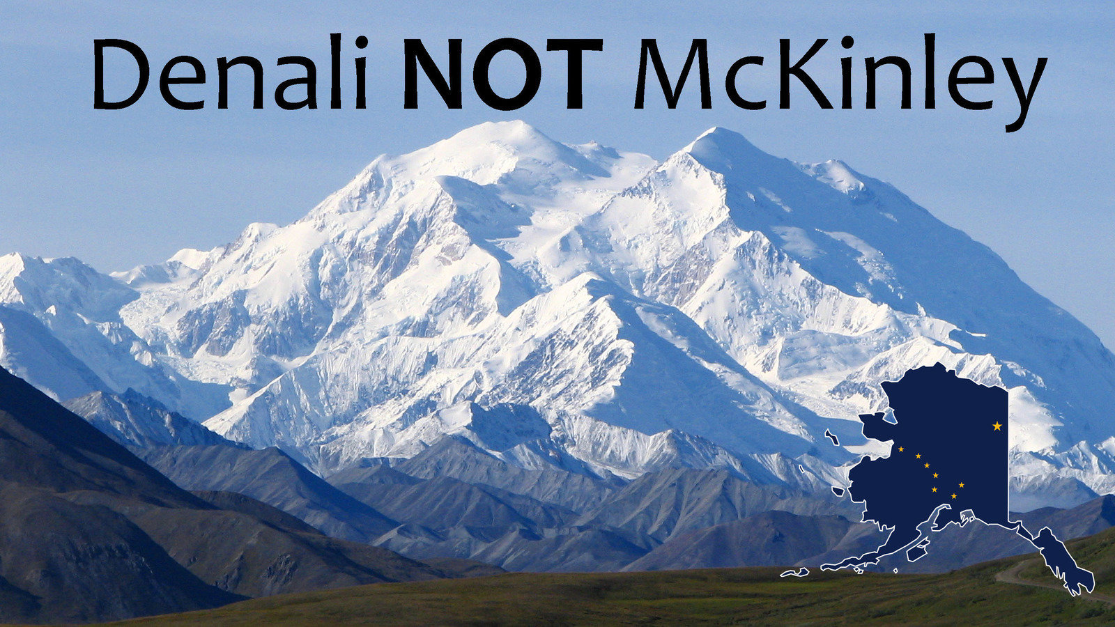 Petition · Yep, the name “Mount McKinley” is just a political ad. The