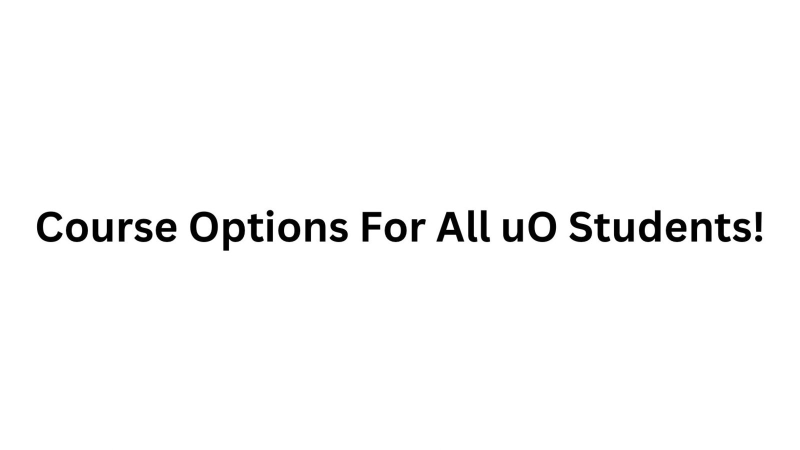 Petition · Course Options For All uO Students! Ottawa, Canada