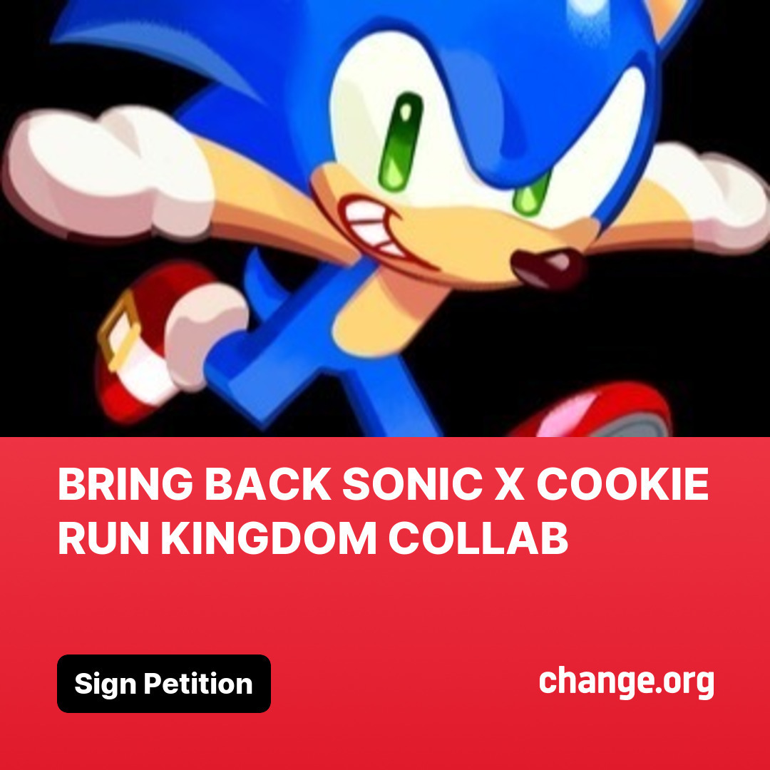 Petition · BRING BACK SONIC X COOKIE RUN KINGDOM COLLAB - United States ...