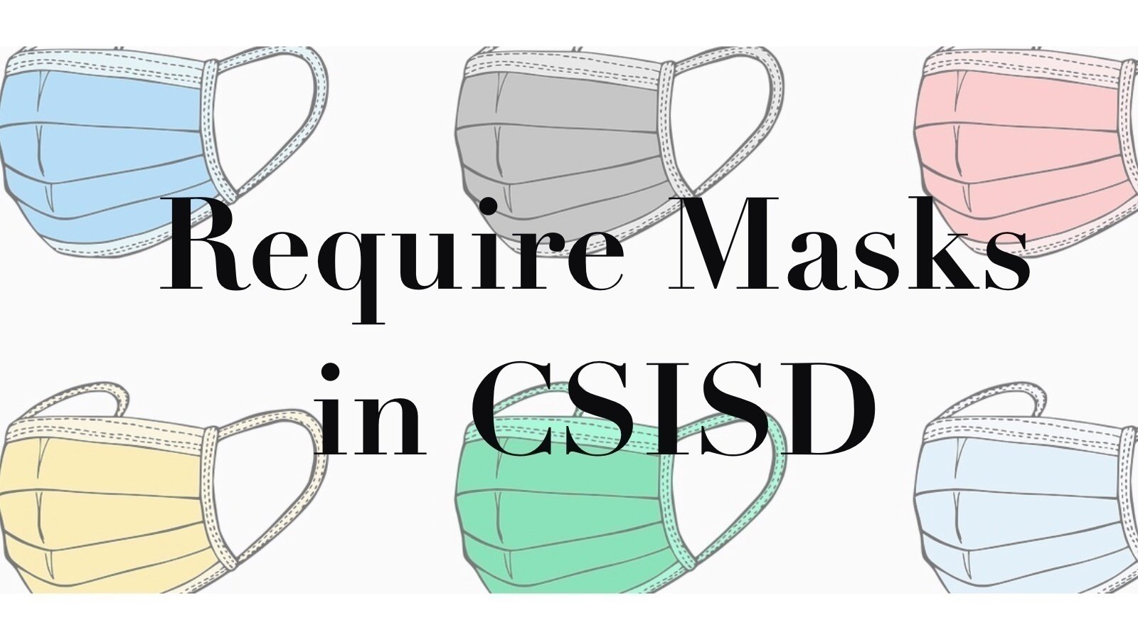 Petition · Stop the spread of COVID-19. Ask CSISD to reinstate the mask ...