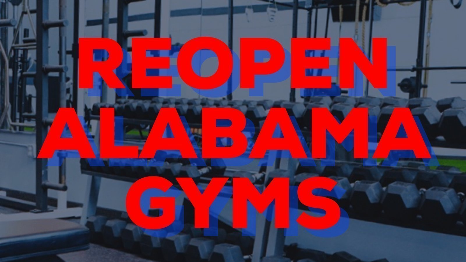 Petition · REOPEN ALABAMA GYMS United States ·