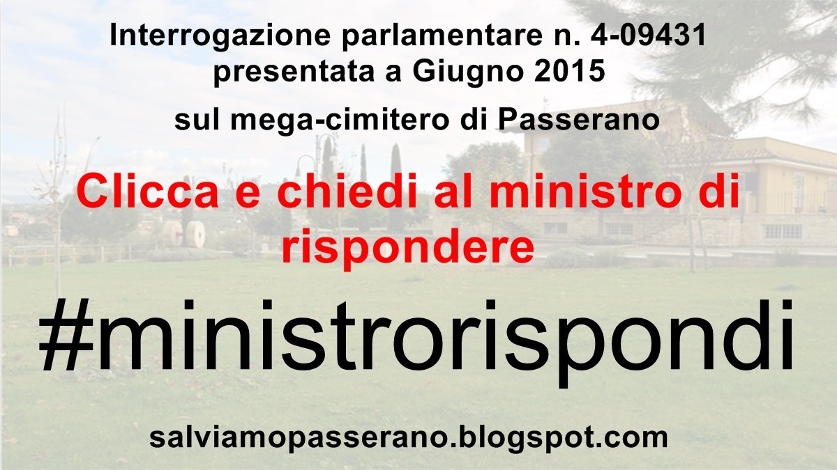 Petizione · Salviamo Passerano: MINISTRO RISPONDI all ...