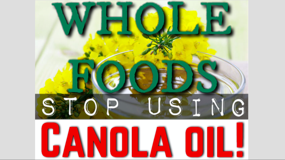 Petition · Whole Foods Stop Using Canola Oil in Your Prepared Foods