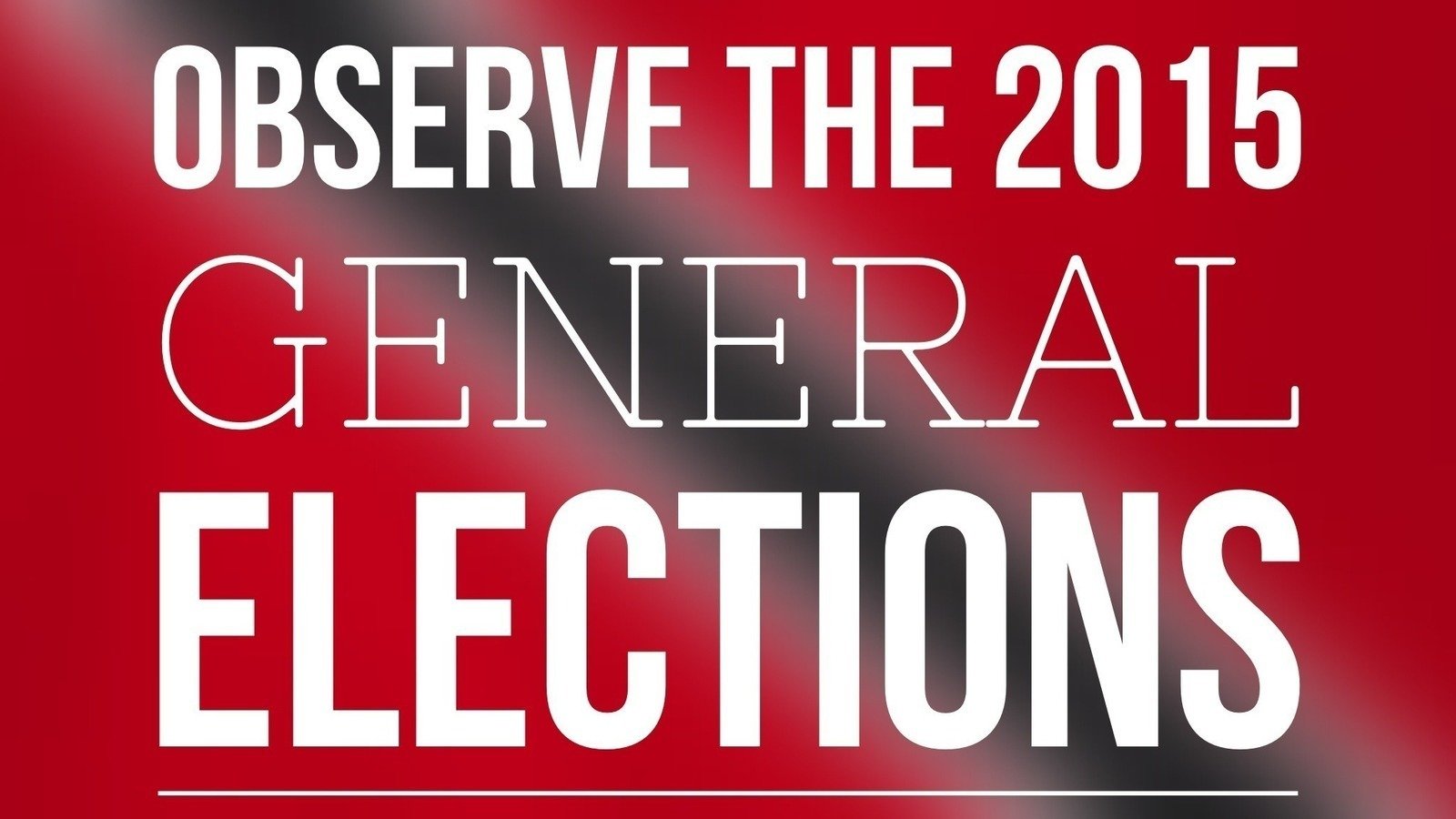 Petition Observe The 2015 General Elections Trinidad Tobago