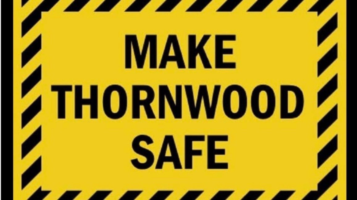 Petition · MAKE THORNWOOD SAFE ·