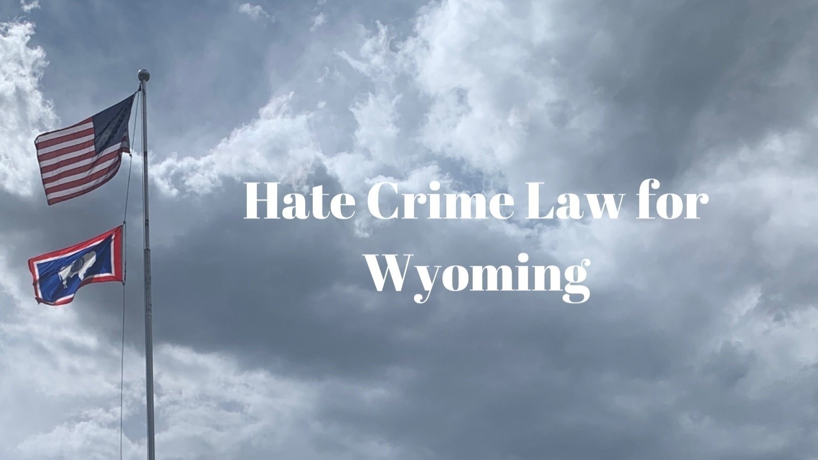 Petition · Hate Crime Law for Wyoming United States ·