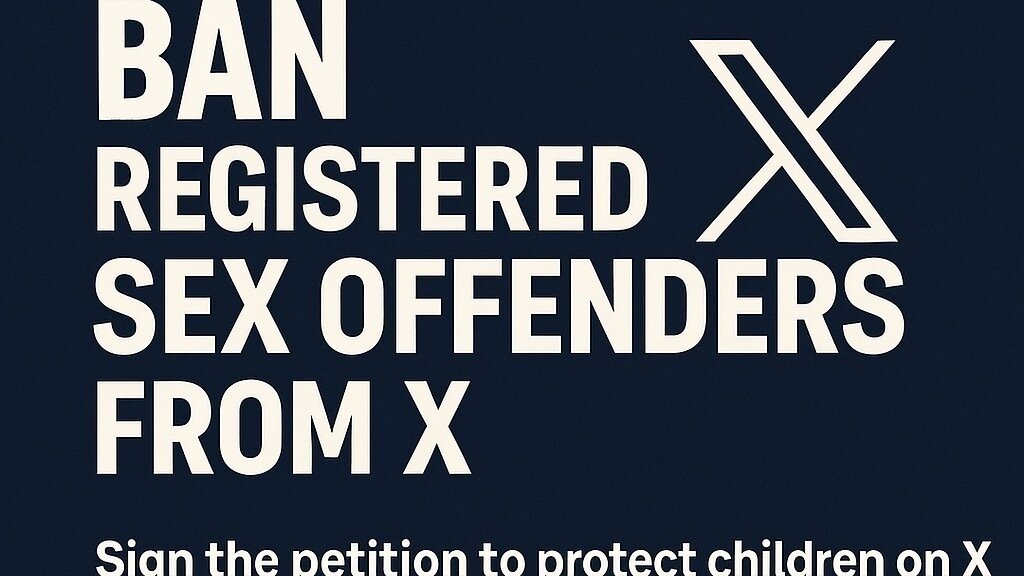 Petition · Protect Children on X: Ban Registered Sex Offenders from the