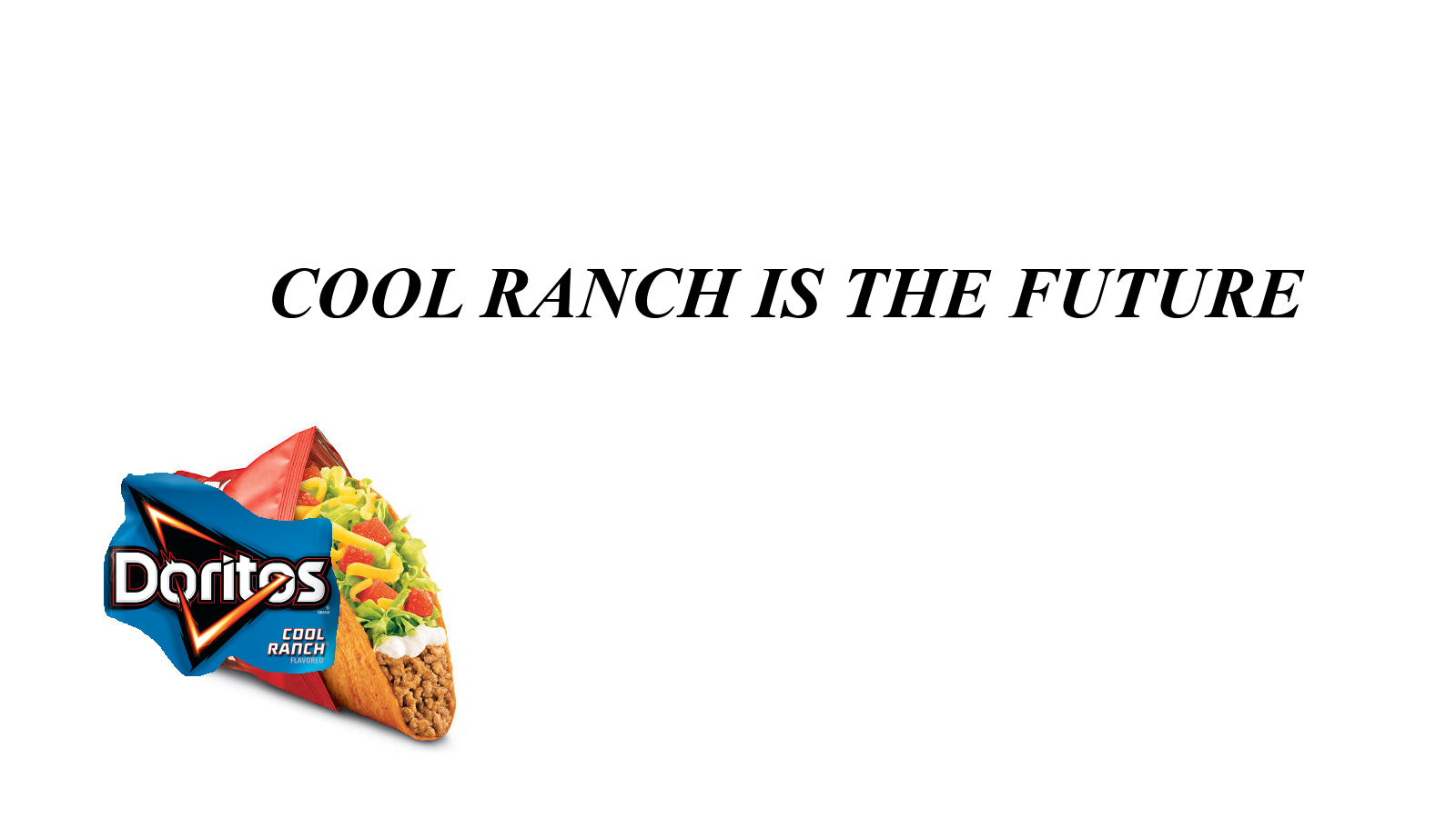 Petition · Please make a Cool Ranch Doritos Locos Tacos! - Des Moines,  United States · Change.org, image size:1600x900