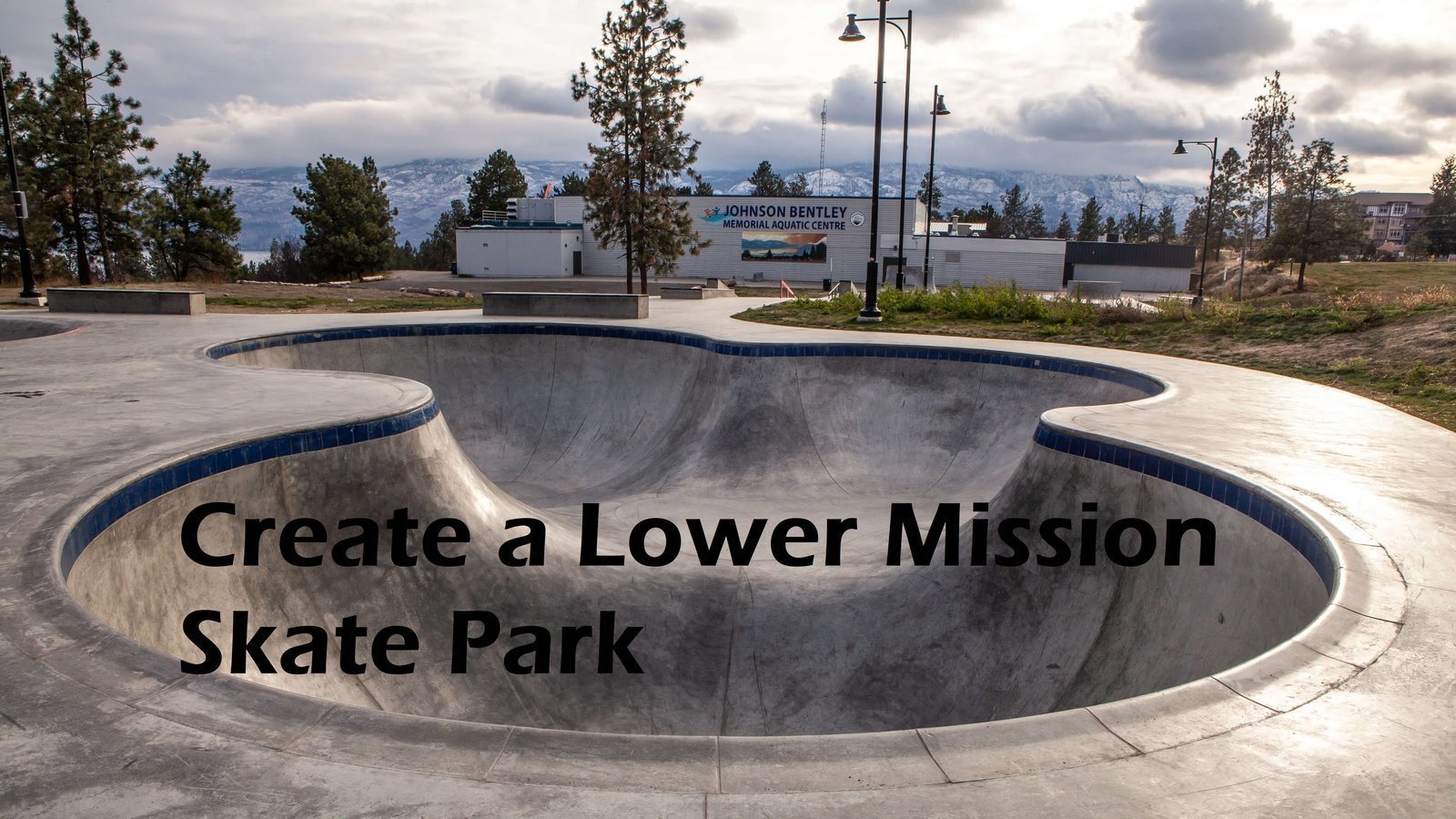 Petition · Construct skate park in the lower mission of Kelowna