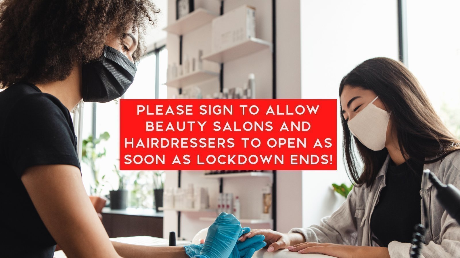 Petition · Ensure Beauty Salons Are Not Left Until The Last To Reopen