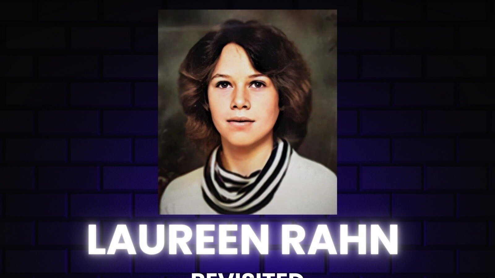 Laura Rann Petition · Reinvestigate the Laureen Rahn Disappearance - United States ...