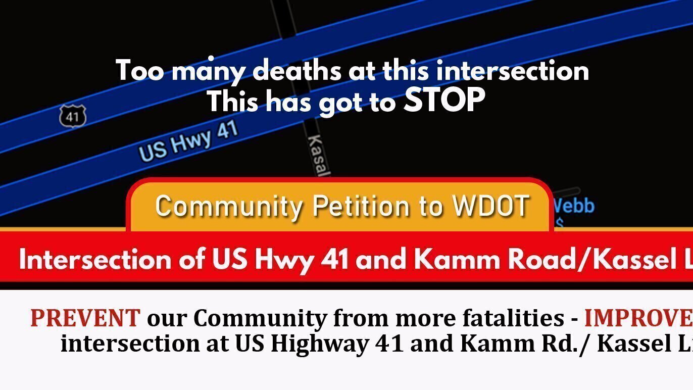 Petition · IMPROVE highway U . S. 41/Kamm Road and Kassel Lane