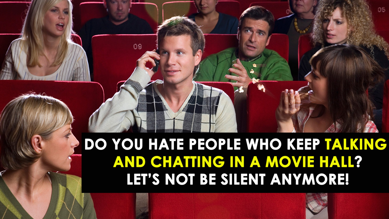 Petition · Why let talkative & loud people spoil our movie viewing